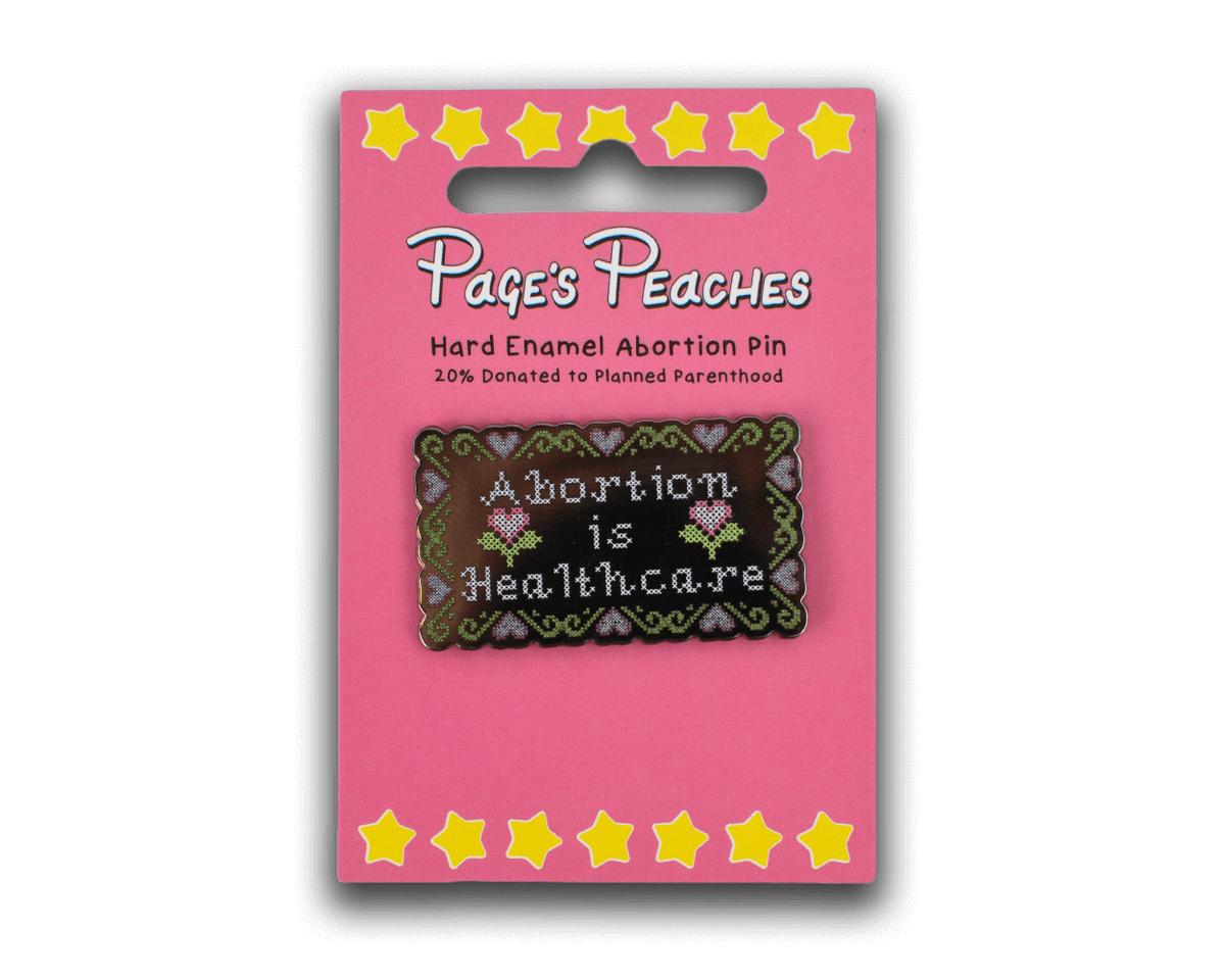 Hard Enamel Abortion Is Healthcare Pin (Case Pack x4)