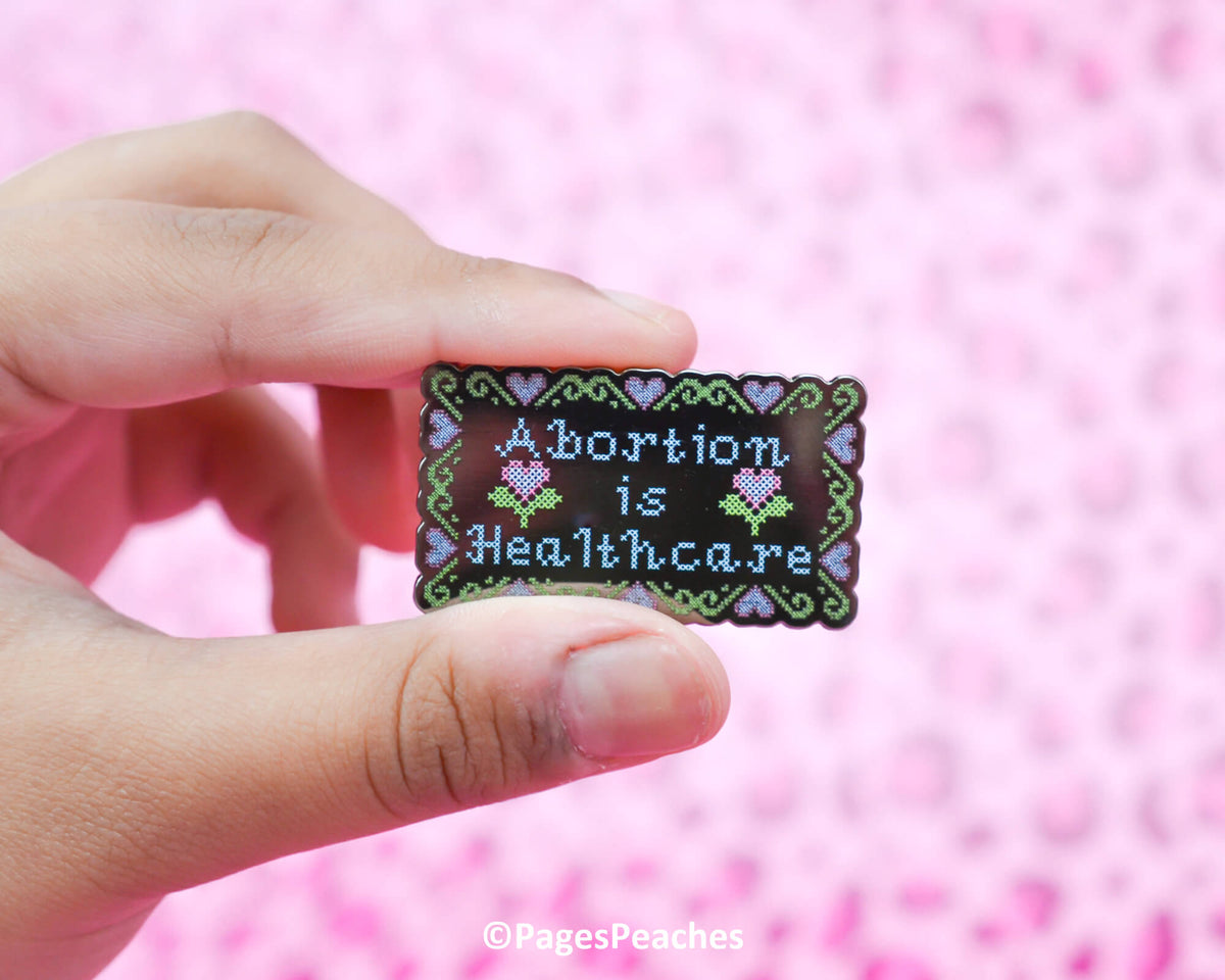 Hard Enamel Abortion Is Healthcare Pin (Case Pack x4)