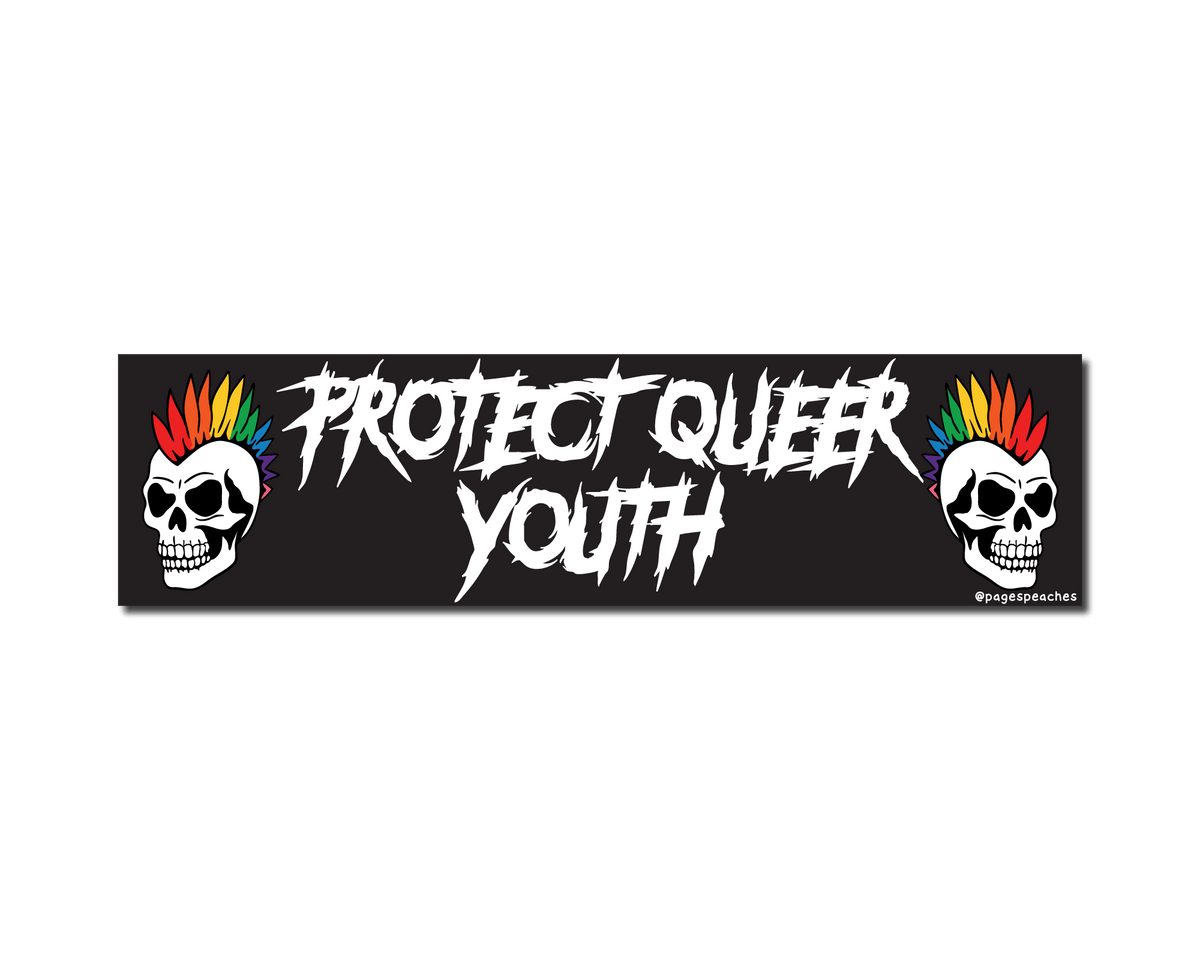 Bumper sticker reading “Protect Queer Youth” in bold White letters on Black background With Two Skulls