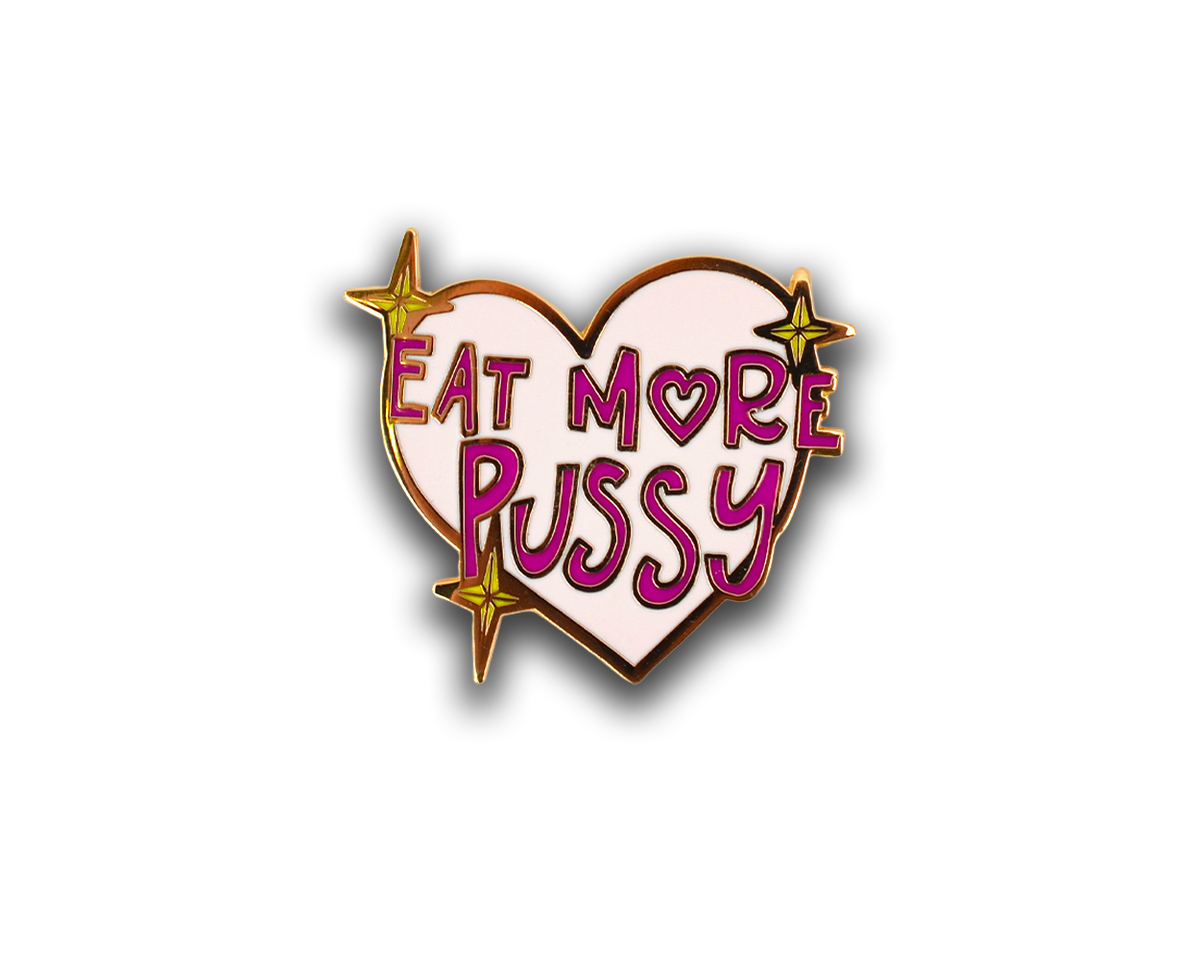 Hard Enamel Eat More Pussy Pin (Case Pack x4)