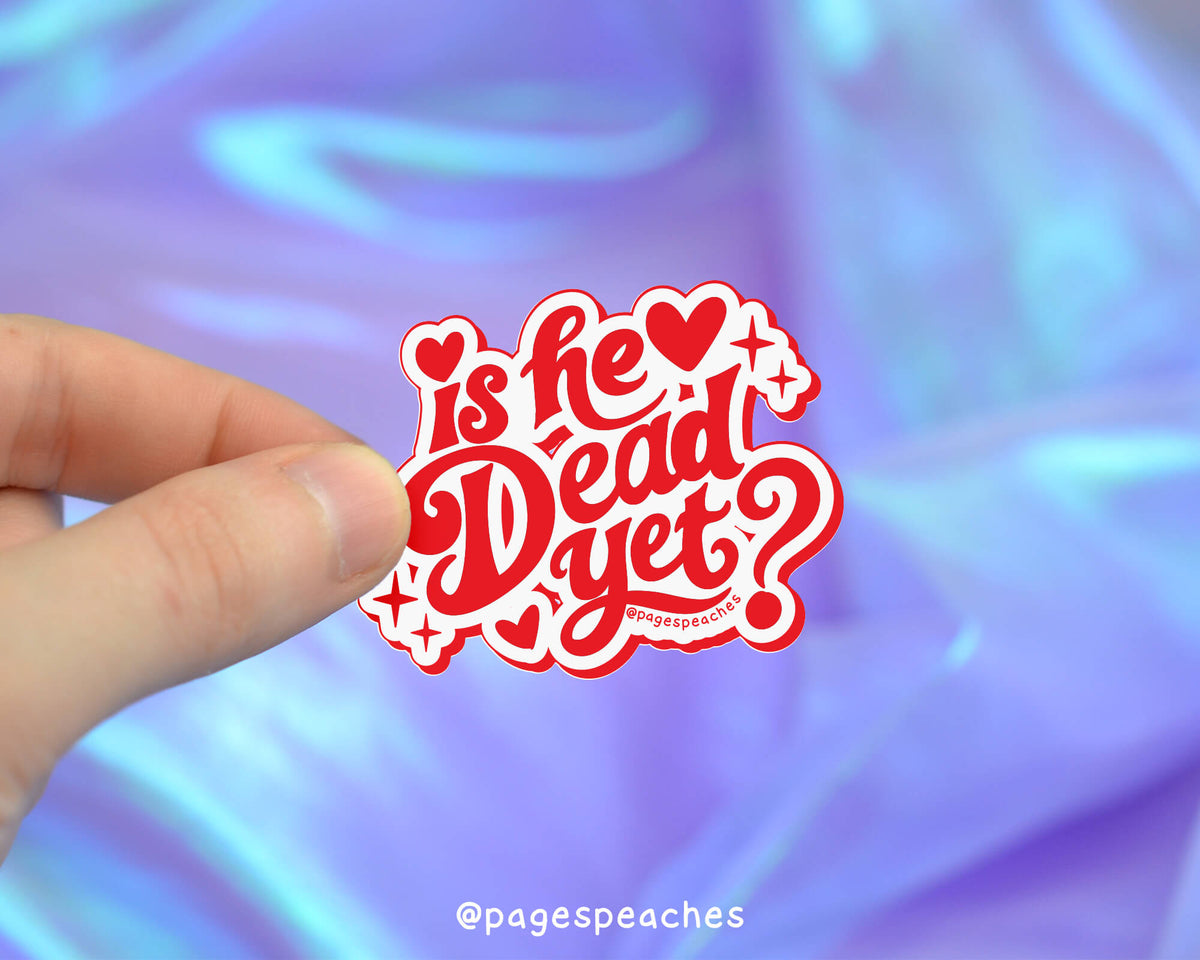Is He Dead Yet Sticker (Case Pack x6)
