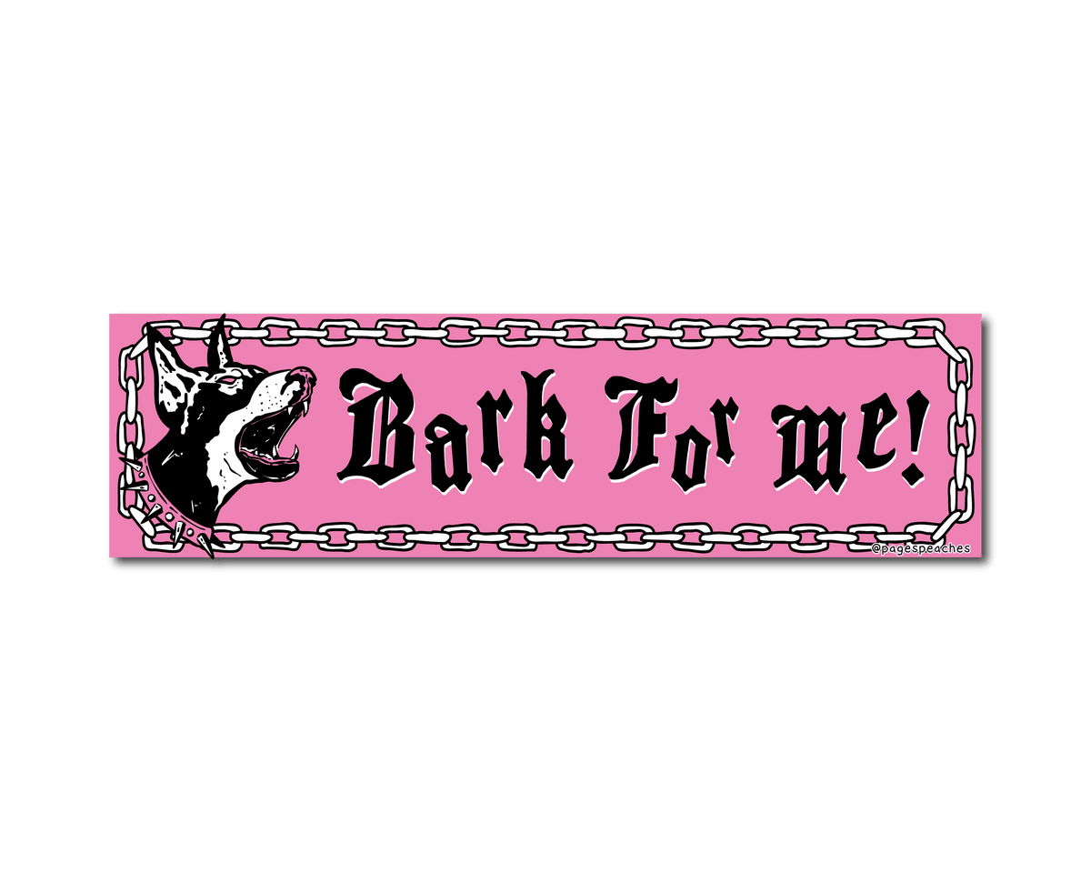 Bark For Me Bumper Sticker (Case Pack x4)
