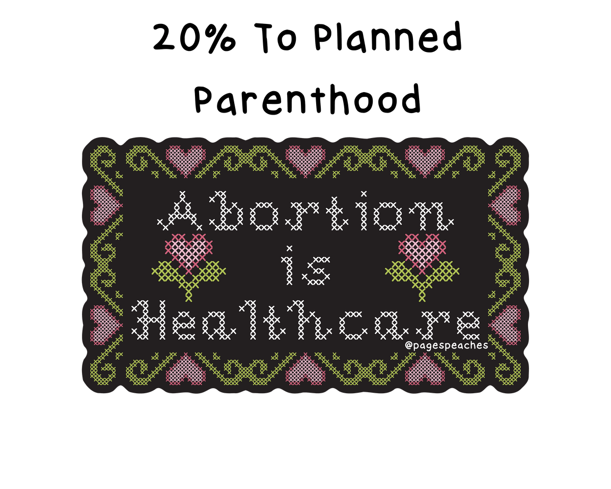Vinyl sticker with the phrase “Abortion Is Healthcare” in bold lettering